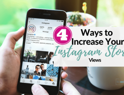 4 Ways to Increase Your Instagram Stories Views