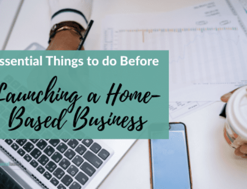 Essential Things to do Before Launching a Home-Based Business