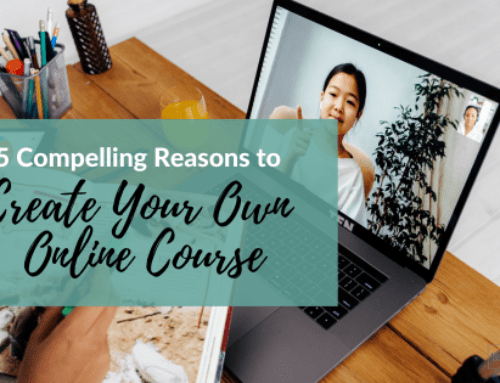 5 Compelling Reasons to Create Your Own Online Course